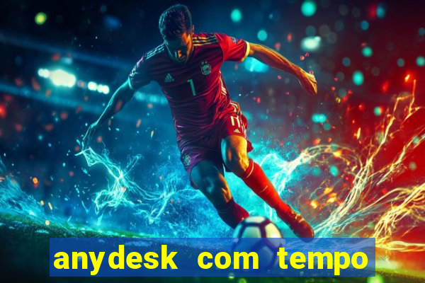 anydesk com tempo de uso